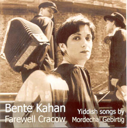Bente Kahan “Farewell Cracow. Yiddish songs by Mordechai Gebirtig” 