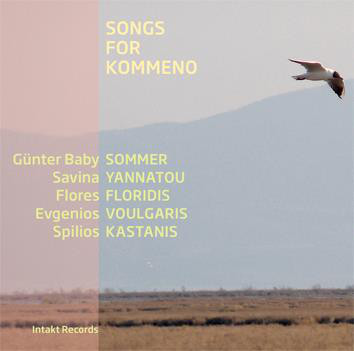 „Songs for Kommeno“ (2012) mit Günter Baby Sommer, Savina Yannatou, Floros Floridis, Evgenios Voulgaris, Spilios Kastanis.