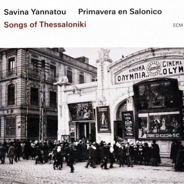 Savina Yannatou und die Gruppe "Primavera en Salonico": "Songs of Thessaloniki" (2015) 