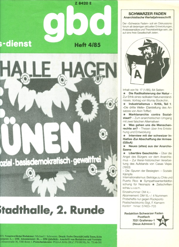 1985: Im „Grünen Basisdienst“ erscheint wieder mal auf der Seite 3 direkt neben dem Inhaltsverzeichnis eine Anzeige vom anarchistischen „Schwarzer Faden“. – Aber bald war schluss damit!