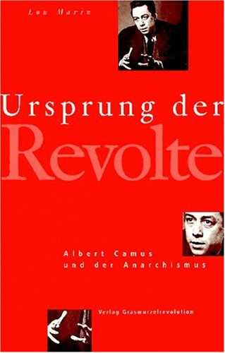Lou Marin: „Ursprung der Revolte. Albert Camus und der Anarchismus“